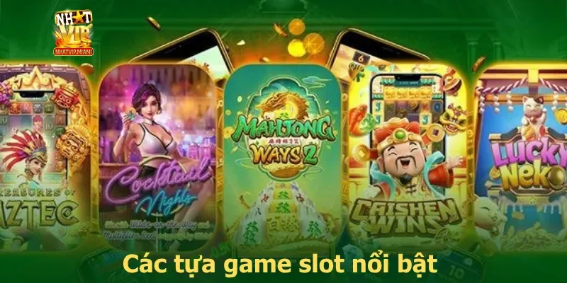 Các tựa game slot nổi bật
